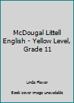Unknown Binding McDougal Littell English - Yellow Level, Grade 11 Book