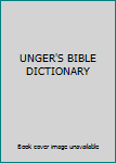 UNGER'S BIBLE DICTIONARY