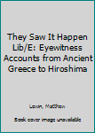 Audio CD They Saw It Happen Lib/E: Eyewitness Accounts from Ancient Greece to Hiroshima Book