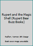 Paperback Rupert and the Magic Shell (Rupert Bear Buzz Books) Book