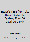 Paperback BILLY'S PEN (My Take-Home Book: Blue System, Book 34, Level D) 6 PAK Book