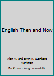 Hardcover English Then and Now Book