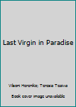 Paperback Last Virgin in Paradise Book
