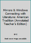 Hardcover Mirrors & Windows Connecting with Literature: American Tradition (Annotated Teacher's Edition) Book