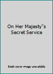 Hardcover On Her Majesty"s Secret Service Book