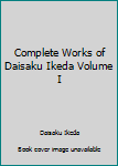 Hardcover Complete Works of Daisaku Ikeda Volume I Book