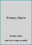 Mass Market Paperback Primary Storm Book