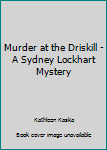 Paperback Murder at the Driskill - A Sydney Lockhart Mystery Book