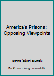 Paperback America's Prisons: Opposing Viewpoints Book