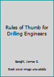 Rules of Thumb for Drilling Engineers