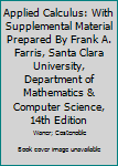 Paperback Applied Calculus: With Supplemental Material Prepared By Frank A. Farris, Santa Clara University, Department of Mathematics & Computer Science, 14th Edition Book