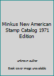 Unknown Binding Minkus New American Stamp Catalog 1971 Edition Book