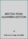 Paperback BRITISH FOOD ALHAMBRA EDITION Book