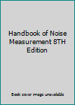 Unknown Binding Handbook of Noise Measurement 8TH Edition Book
