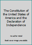 Hardcover The Constitution of the United States of America and the Declaration of Independence Book