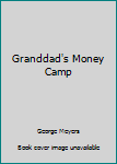 Unknown Binding Granddad's Money Camp Book