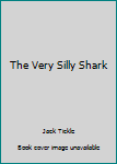 Hardcover The Very Silly Shark Book