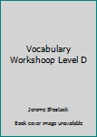 Paperback Vocabulary Workshoop Level D Book