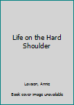 Paperback Life on the Hard Shoulder Book