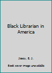 Hardcover Black Librarian in America Book