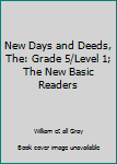 New Days and Deeds, The: Grade 5/Level 1; The New Basic Readers