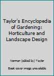 Taylor's Encyclopedia of Gardening: Horticulture and Landscape Design