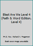 Paperback Blest Are We Level 4 (Faith & Word Edition, Level 4) Book