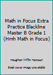 Hardcover Math in Focus Extra Practice Blackline Master B Grade 1 (Hmh Math in Focus) Book