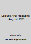 Unknown Binding Leisure Arts Magazine - August 1993 Book