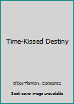 Mass Market Paperback Time-Kissed Destiny Book