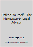 Mass Market Paperback Defend Yourself!: The Moneysworth Legal Advisor Book