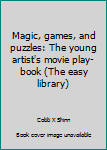 Magic, games, and puzzles: The young artist's movie play-book