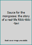 Sauce for the mongoose; the story of a real-life Rikki-tikki-tavi
