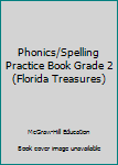 Paperback Phonics/Spelling Practice Book Grade 2 (Florida Treasures) Book