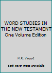 Hardcover WORD STUDIES IN THE NEW TESTAMENT One Volume Edition Book