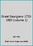 Hardcover Great Georgians 1733-1983 (volume 1) Book