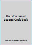 Hardcover Houston Junior League Cook Book