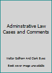 Unknown Binding Adminstrative Law Cases and Comments Book