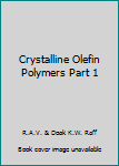 Hardcover Crystalline Olefin Polymers Part 1 Book
