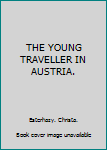 THE YOUNG TRAVELLER IN AUSTRIA.