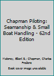 Hardcover Chapman Piloting: Seamanship & Small Boat Handling - 62nd Edition Book
