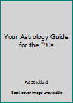 Paperback Your Astrology Guide for the "90s Book