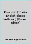 Paperback Pinocchio (15 elite English classic textbook.) (Korean edition) [Korean] Book