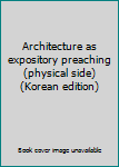 Paperback Architecture as expository preaching (physical side) (Korean edition) [Korean] Book