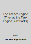 Hardcover The Tender Engine (Thomas the Tank Engine Buzz Books) Book