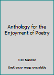 Anthology for the Enjoyment of Poetry