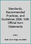 Paperback Standards, Recommended Practices, and Guidelines 2006: With Official Aorn Statements Book