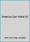 Hardcover America Can Make It! Book