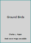 Hardcover Ground Birds Book