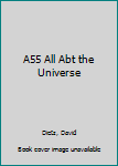 Hardcover A55 All Abt the Universe Book